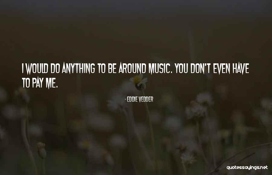 Swarf Mat Quotes By Eddie Vedder Swarf Mat Quotes By Eddie Vedder