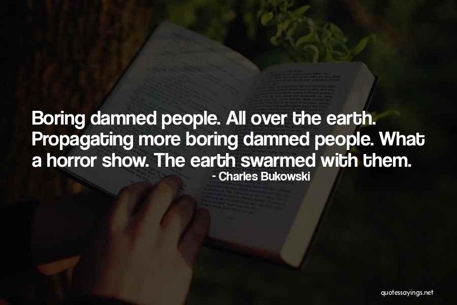 Swarmed Quotes By Charles Bukowski Swarmed Quotes By Charles Bukowski