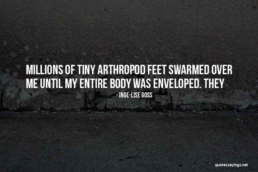 Swarmed Quotes By Inge-Lise Goss Swarmed Quotes By Inge-Lise Goss
