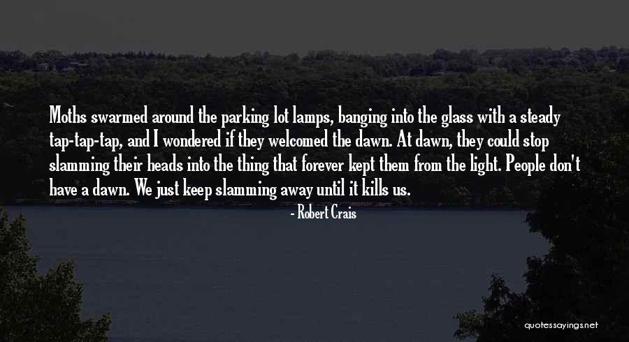 Swarmed Quotes By Robert Crais Swarmed Quotes By Robert Crais