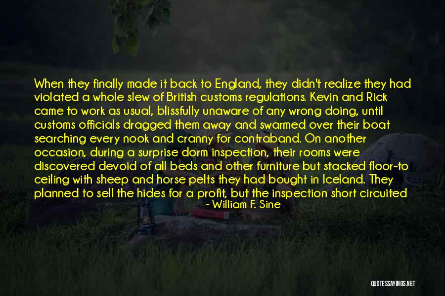 Swarmed Quotes By William F. Sine Swarmed Quotes By William F. Sine