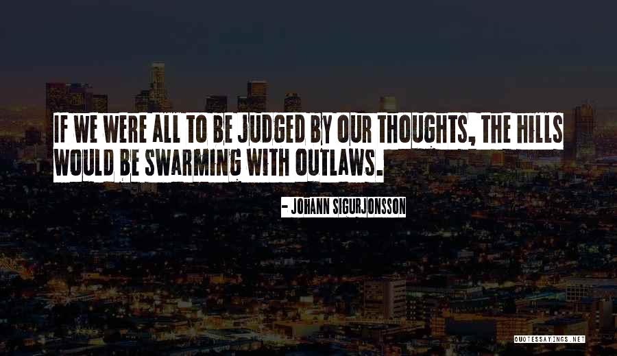 Swarming Quotes By Johann Sigurjonsson Swarming Quotes By Johann Sigurjonsson