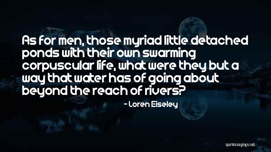 Swarming Quotes By Loren Eiseley Swarming Quotes By Loren Eiseley