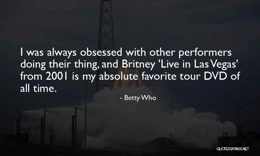 Swarnim Startup Quotes By Betty Who Swarnim Startup Quotes By Betty Who