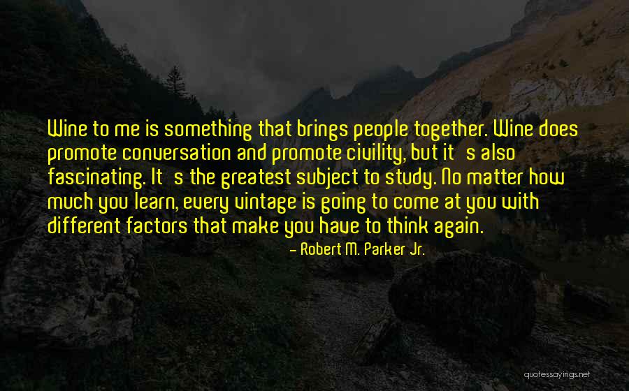 Swarnim Startup Quotes By Robert M. Parker Jr. Swarnim Startup Quotes By Robert M. Parker Jr.