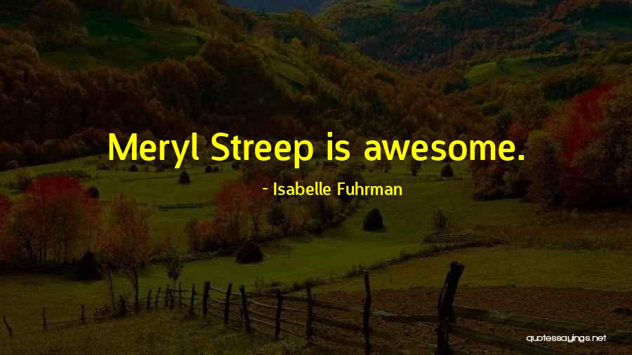 Swaroop Raj Quotes By Isabelle Fuhrman