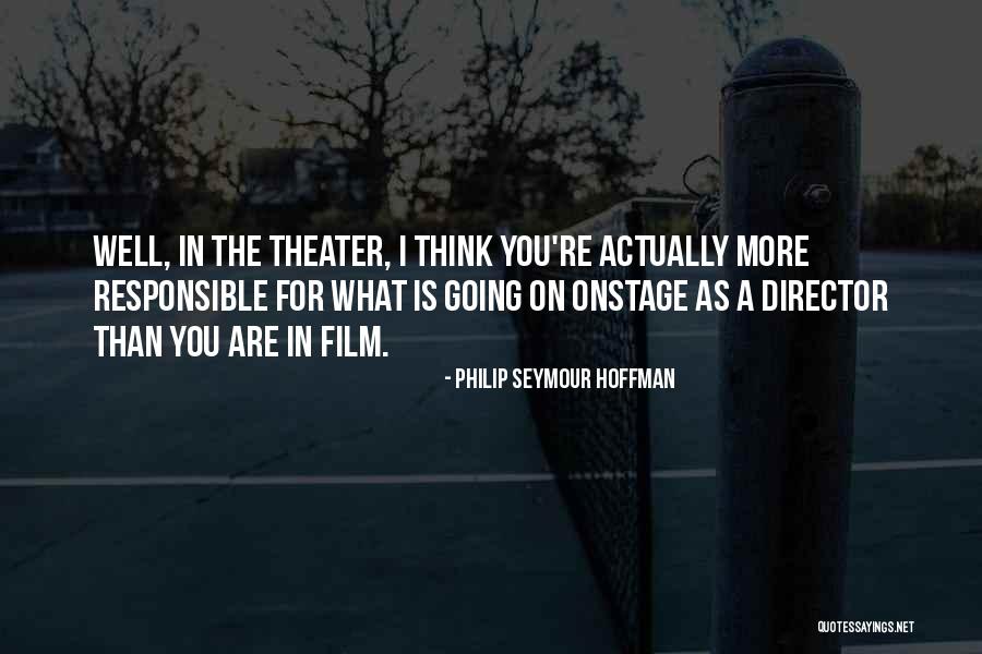 Swartzendruber Solutions Quotes By Philip Seymour Hoffman Swartzendruber Solutions Quotes By Philip Seymour Hoffman