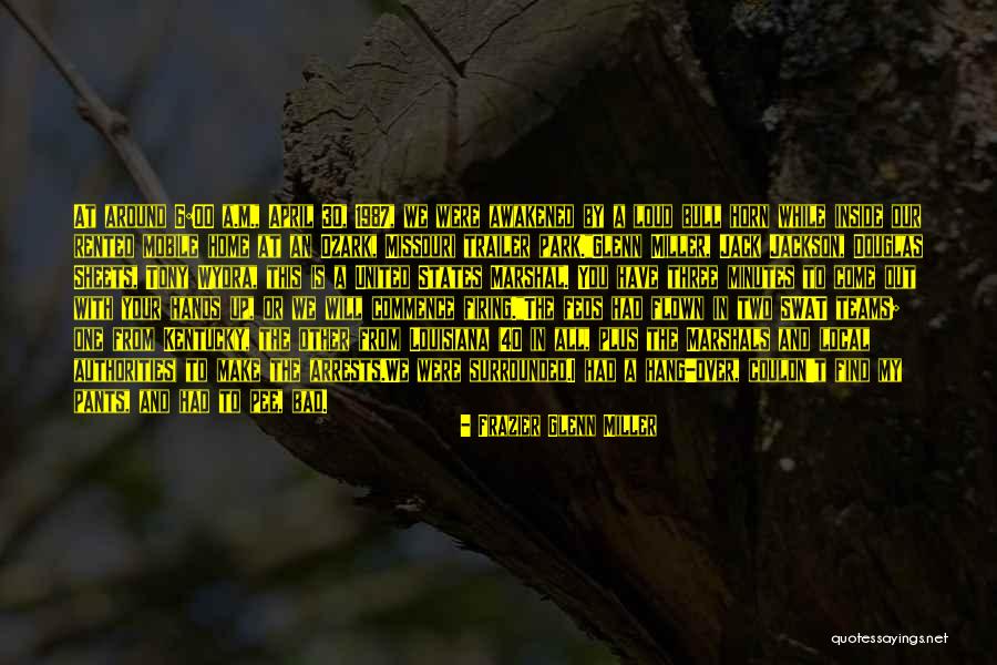 Swat Teams Quotes By Frazier Glenn Miller Swat Teams Quotes By Frazier Glenn Miller