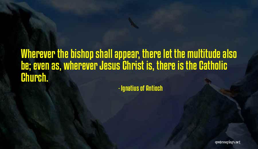 Swathi Name Quotes By Ignatius Of Antioch Swathi Name Quotes By Ignatius Of Antioch