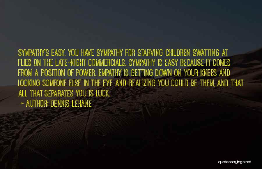 Swatting Quotes By Dennis Lehane