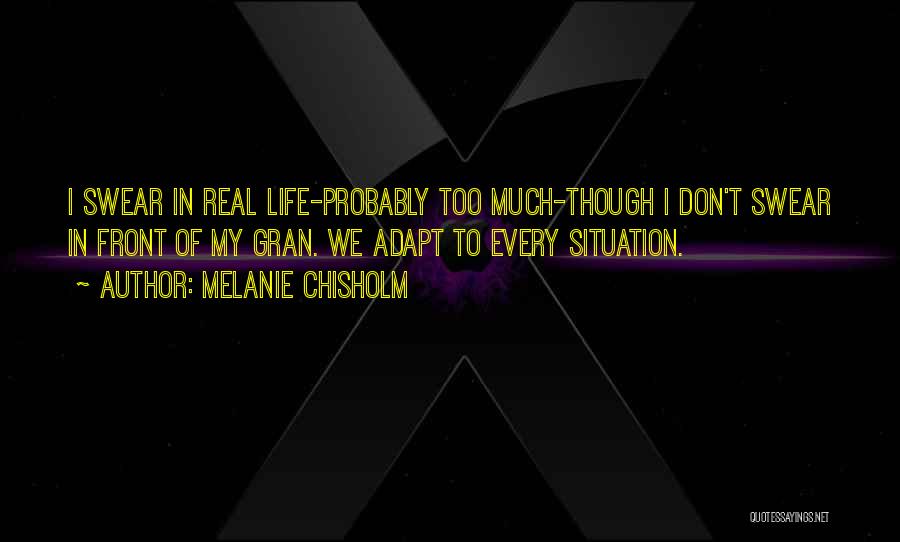 Swear Quotes By Melanie Chisholm