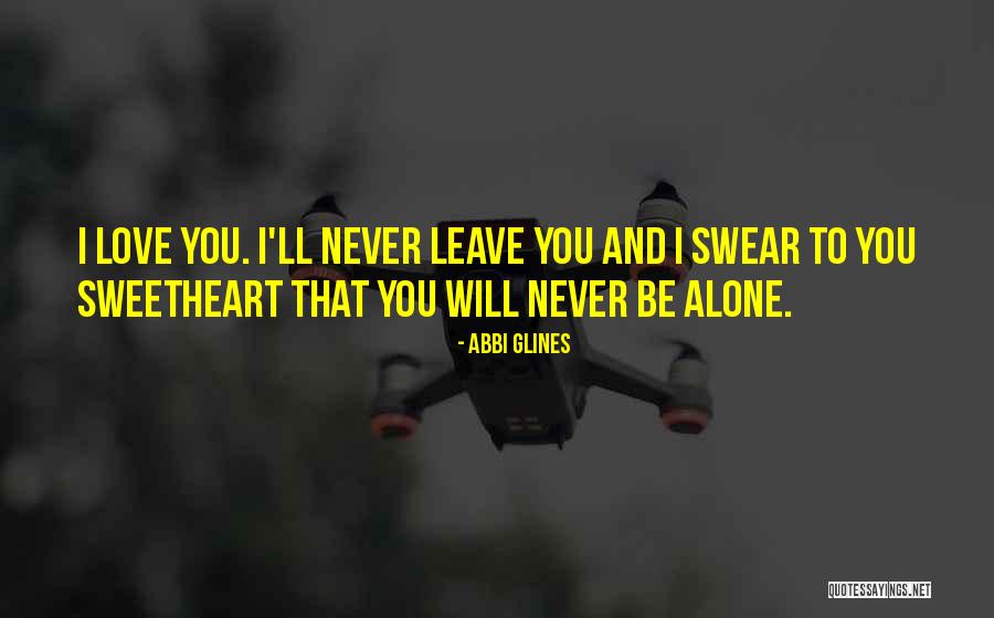 Swear That You Love Quotes By Abbi Glines Swear That You Love Quotes By Abbi Glines