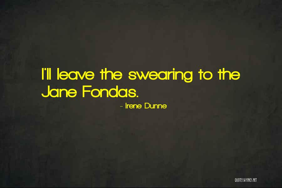 Swearing Quotes By Irene Dunne Swearing Quotes By Irene Dunne