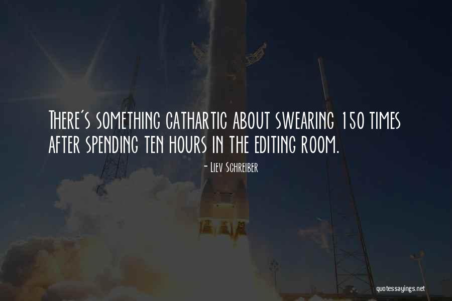 Swearing Quotes By Liev Schreiber Swearing Quotes By Liev Schreiber