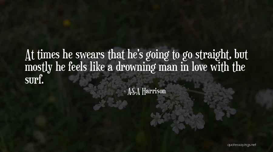 Swears Quotes By A.S.A Harrison Swears Quotes By A.S.A Harrison