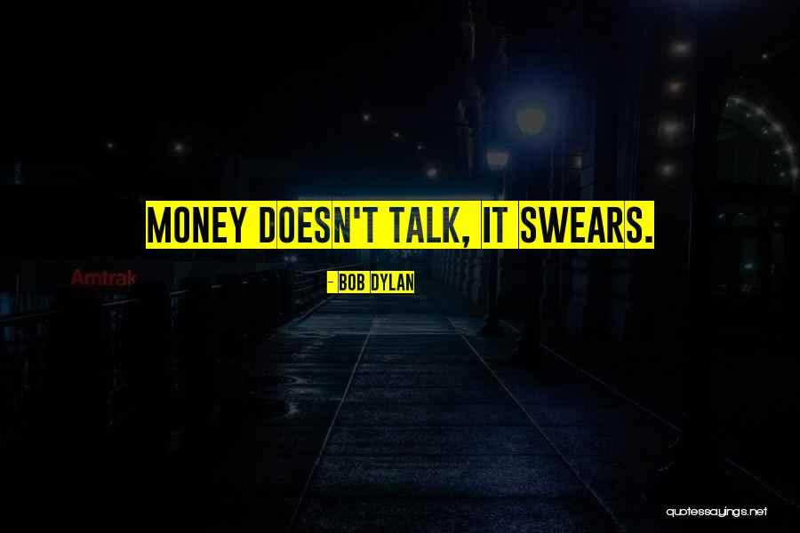Swears Quotes By Bob Dylan Swears Quotes By Bob Dylan