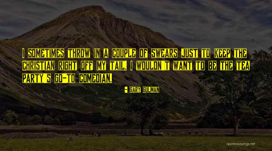 Swears Quotes By Gary Gulman Swears Quotes By Gary Gulman