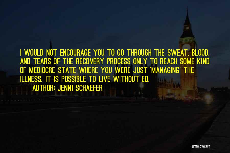 Sweat And Tears Quotes By Jenni Schaefer