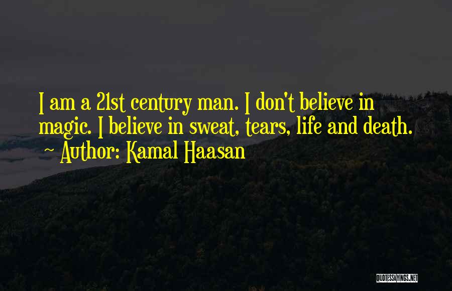 Sweat And Tears Quotes By Kamal Haasan