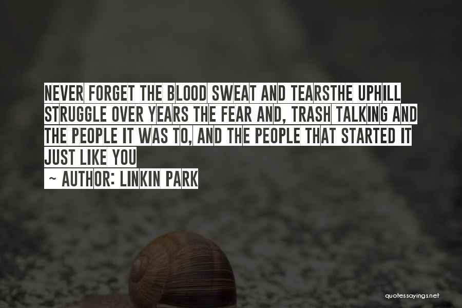 Sweat And Tears Quotes By Linkin Park