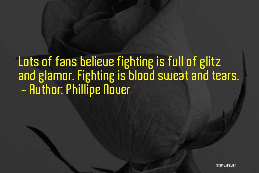 Sweat And Tears Quotes By Phillipe Nover