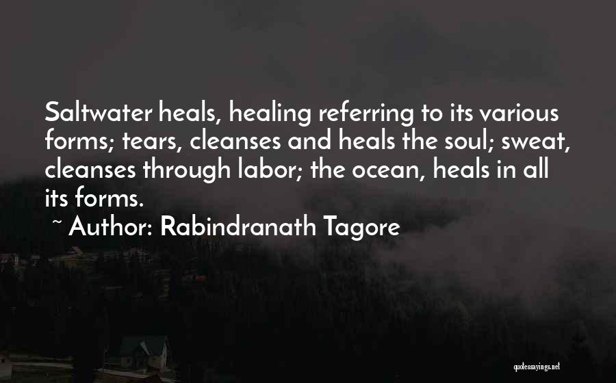 Sweat And Tears Quotes By Rabindranath Tagore