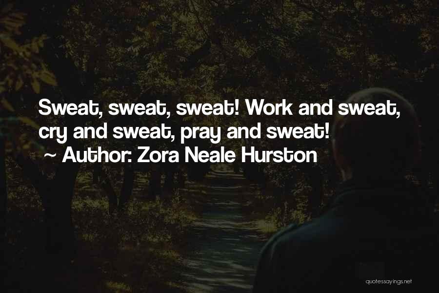 Sweat Hurston Quotes By Zora Neale Hurston