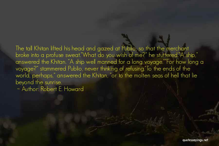 Sweat Just Thinking Of You Quotes By Robert E. Howard