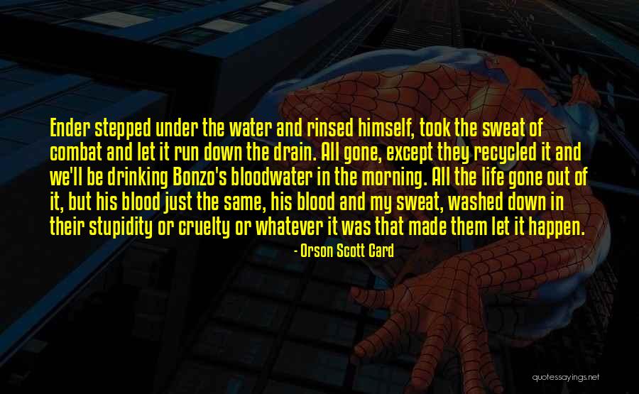 Sweat Less Drinking Quotes By Orson Scott Card Sweat Less Drinking Quotes By Orson Scott Card