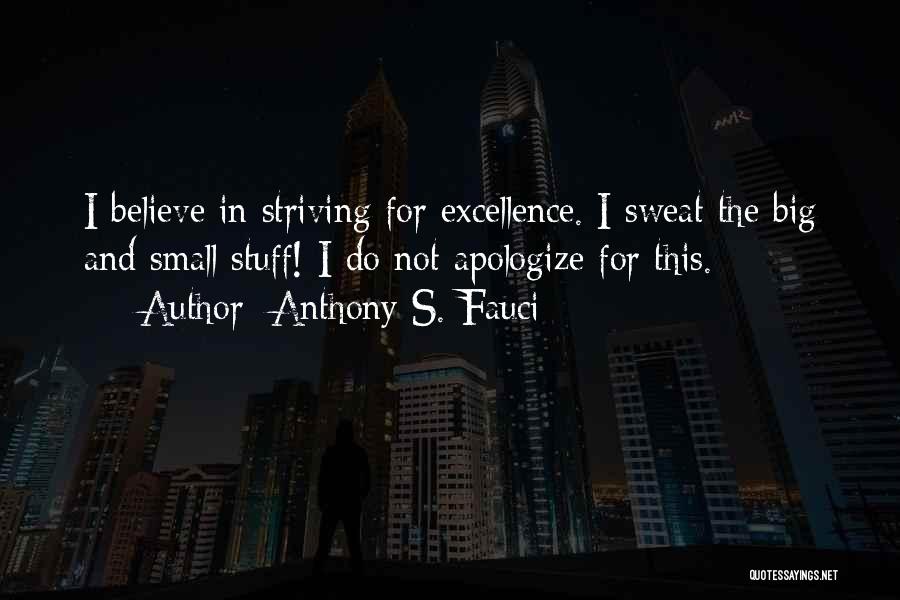 Sweat Small Stuff Quotes By Anthony S. Fauci