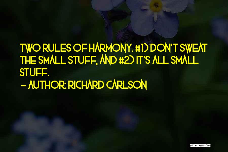 Sweat Small Stuff Quotes By Richard Carlson