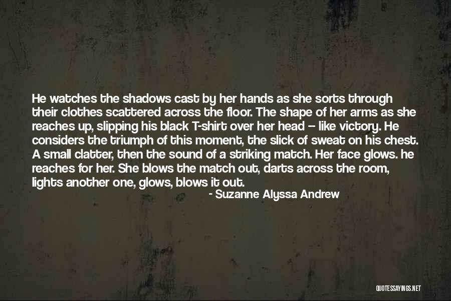 Sweat Vs Triumph Quotes By Suzanne Alyssa Andrew Sweat Vs Triumph Quotes By Suzanne Alyssa Andrew