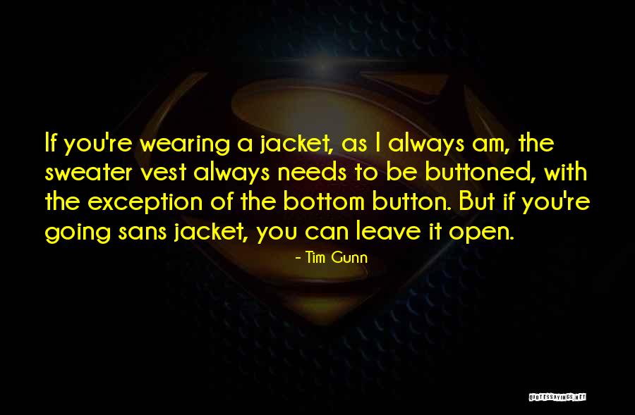 Sweater Wearing Quotes By Tim Gunn Sweater Wearing Quotes By Tim Gunn