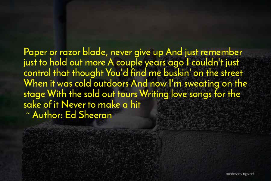 Sweating Love Quotes By Ed Sheeran