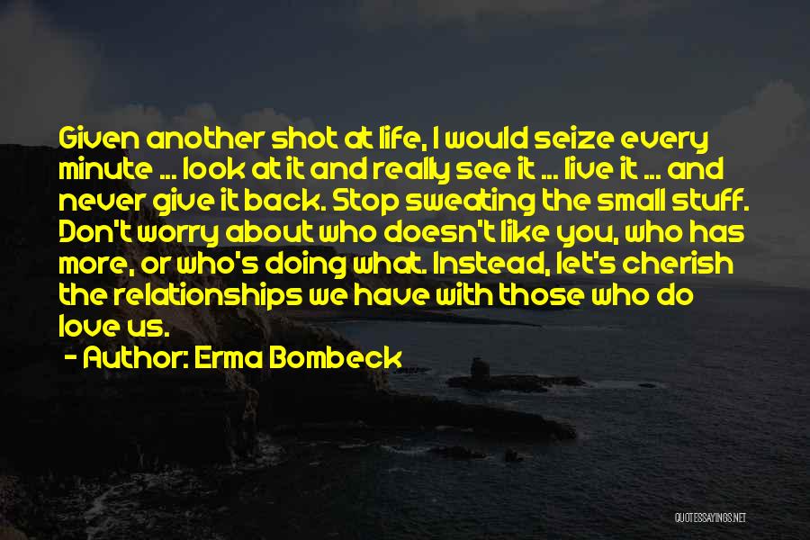 Sweating The Small Stuff Quotes By Erma Bombeck