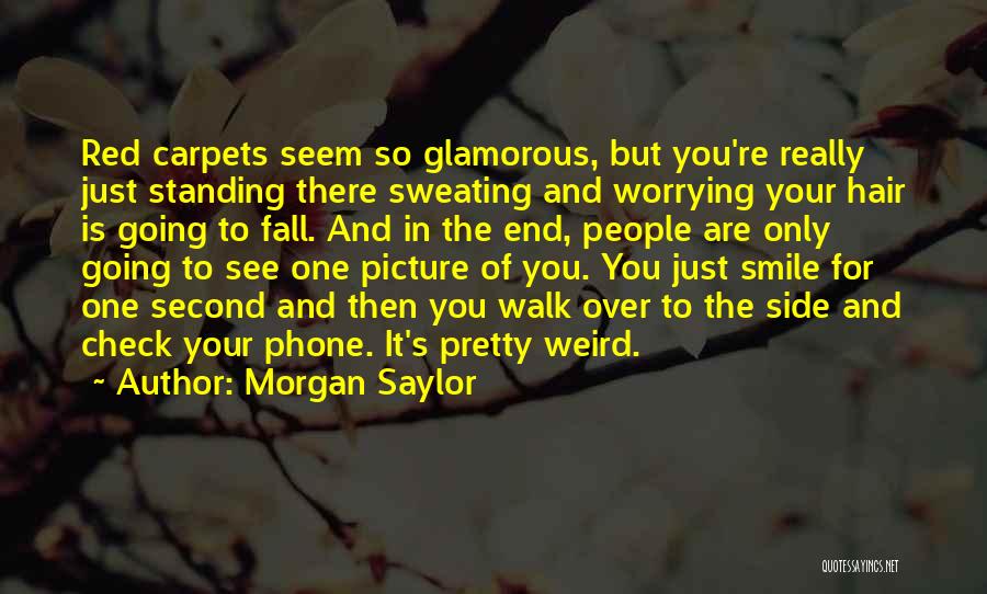 Sweating You Quotes By Morgan Saylor