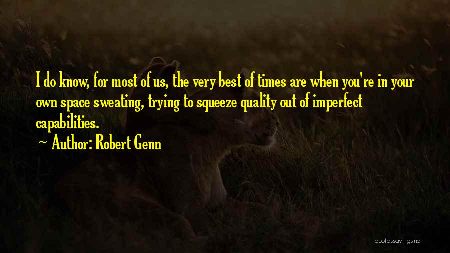 Sweating You Quotes By Robert Genn