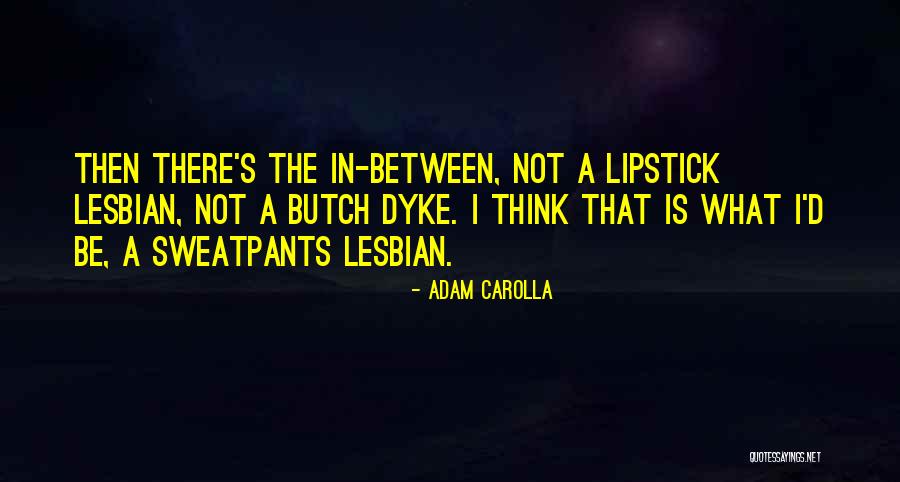 Sweatpants With Funny Quotes By Adam Carolla Sweatpants With Funny Quotes By Adam Carolla