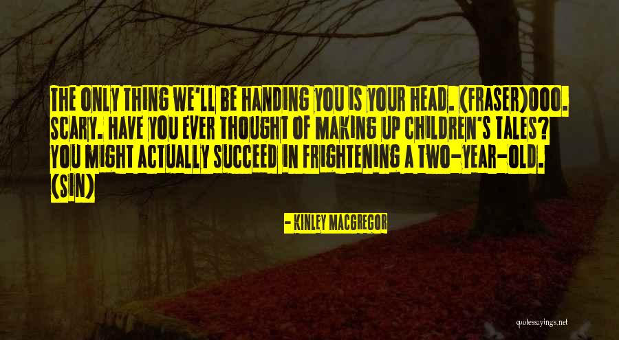 Sweatshirts And Hoodies Quotes By Kinley MacGregor Sweatshirts And Hoodies Quotes By Kinley MacGregor