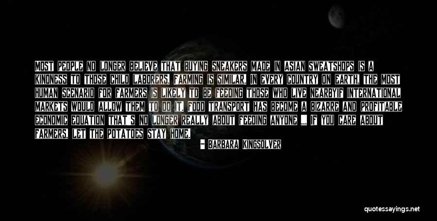 Sweatshops Quotes By Barbara Kingsolver Sweatshops Quotes By Barbara Kingsolver