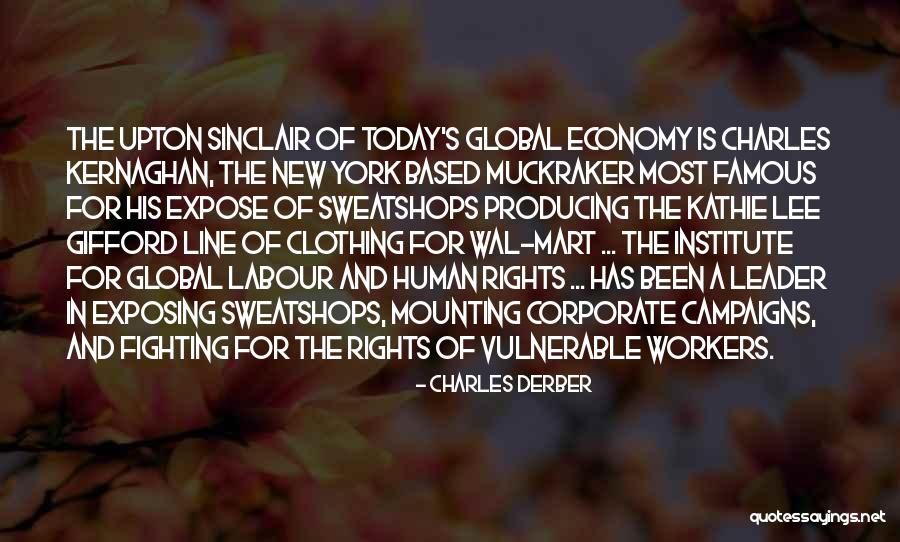 Sweatshops Quotes By Charles Derber Sweatshops Quotes By Charles Derber