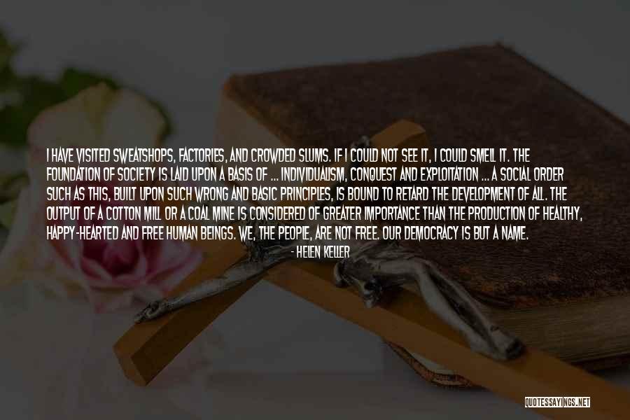 Sweatshops Quotes By Helen Keller Sweatshops Quotes By Helen Keller