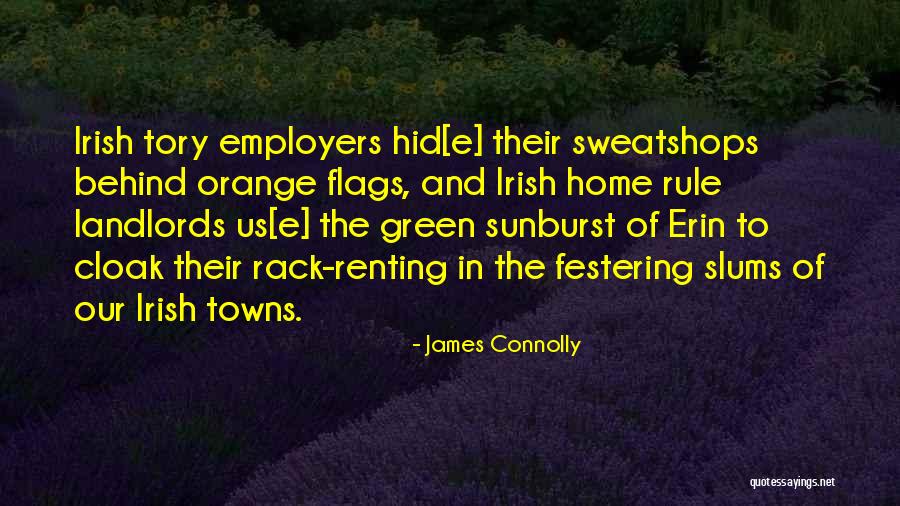 Sweatshops Quotes By James Connolly