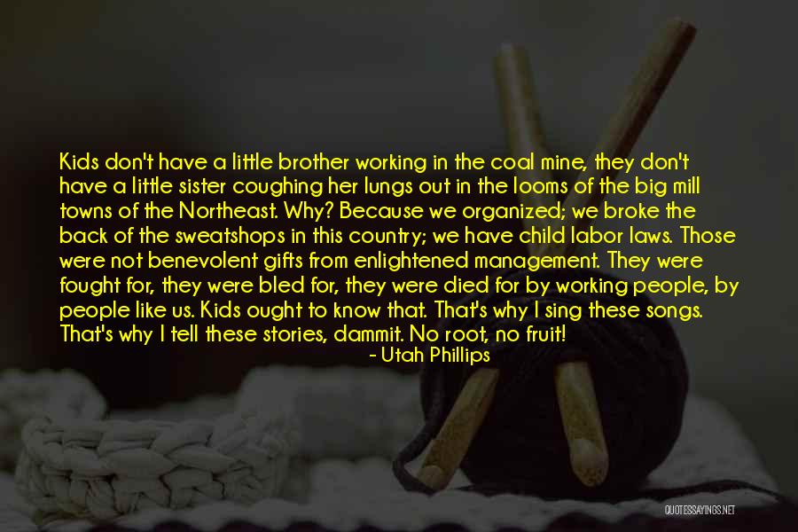 Sweatshops Quotes By Utah Phillips Sweatshops Quotes By Utah Phillips