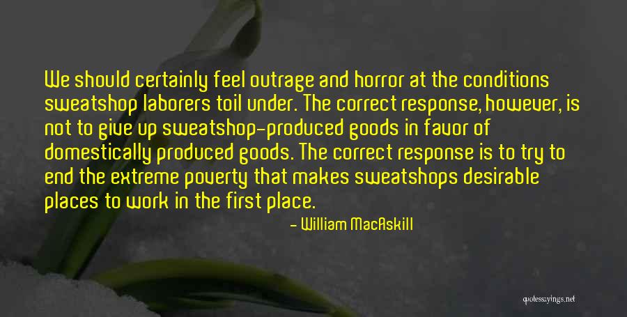 Sweatshops Quotes By William MacAskill