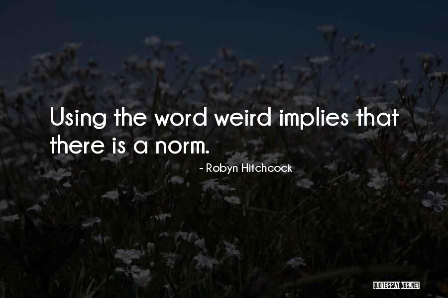 Sweatt Eric Quotes By Robyn Hitchcock Sweatt Eric Quotes By Robyn Hitchcock