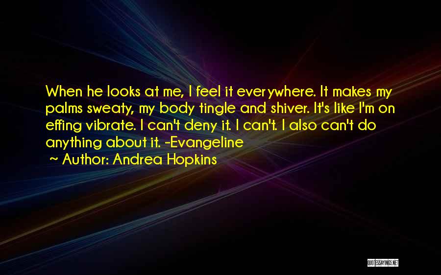 Sweaty Palms Quotes By Andrea Hopkins