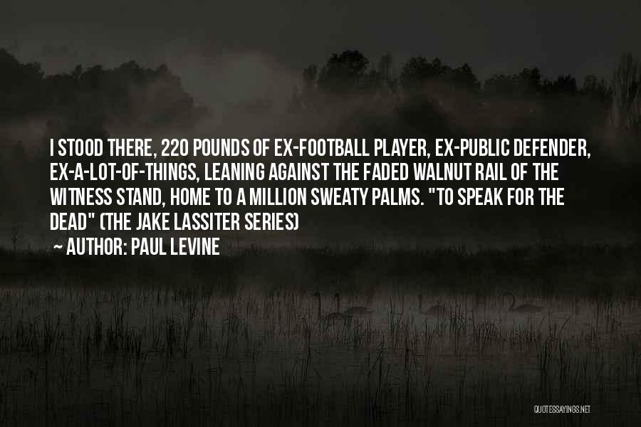 Sweaty Palms Quotes By Paul Levine