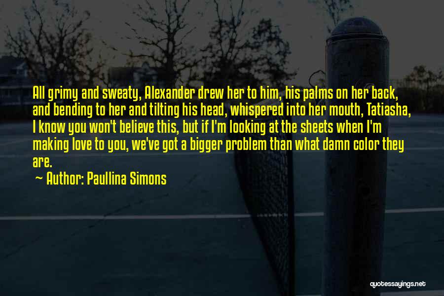 Sweaty Palms Quotes By Paullina Simons