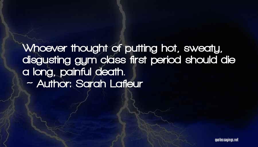 Sweaty Quotes By Sarah Lafleur